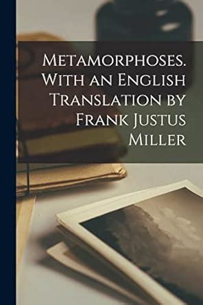Buy Metamorphoses. With an English Translation by Frank Justus Miller ...