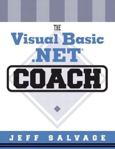 The Visual Basic .NET Coach with Visual Basic .NET CD : Salvage, Jeff ...