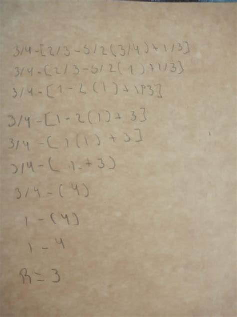 3/4-[2/3-5/2 (3/4) + 1/3]= - Brainly.lat