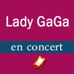 Places Concert Lady Gaga 2022 2023 - Prix, Dates & Billets