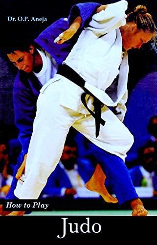 Buy How to Play Judo [Hardcover] Dr. O.P. Aneja Book Online at Low ...