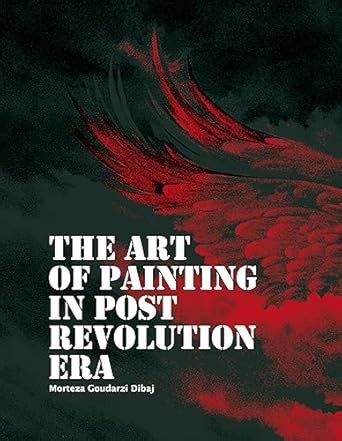 The Art of Paiting in Post Revolution Era eBook : Goudarzi Dibaj ...