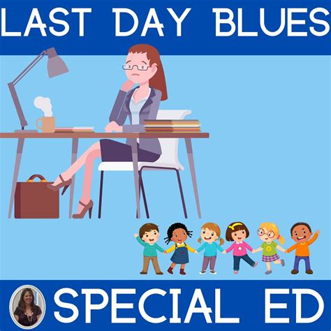 Last Day Blues Literacy Unit Special Education End of Year Activities ...
