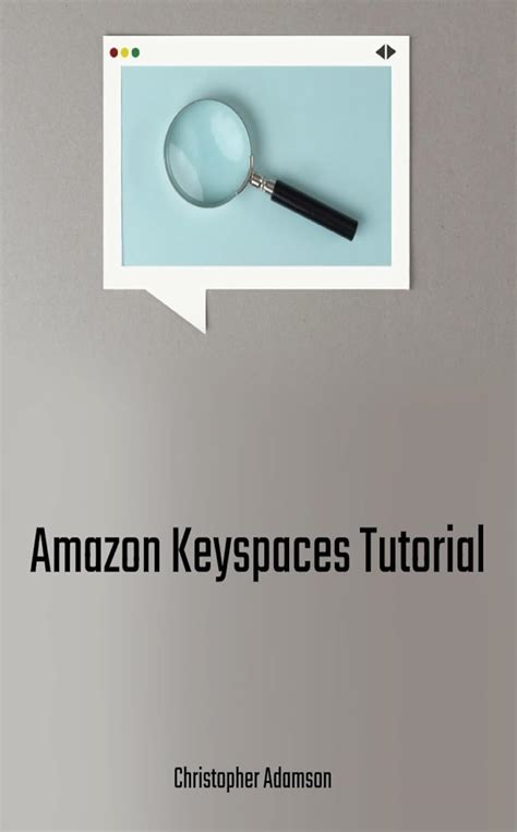 Amazon Keyspaces Tutorial (#aws-database-services) eBook : Adamson ...