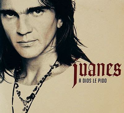 A Dios le Pido: Juanes' Spanish lyrics behind the song success | Music ...