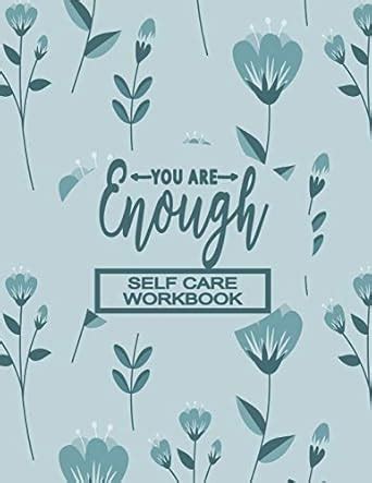 Self care Workbook - You Are Enough: Self-Care 52 Week Guided Workbook ...