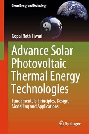 Advance Solar Photovoltaic Thermal Energy Technologies: Fundamentals ...