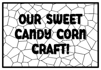 OUR SWEET CANDY CORN CRAFT! Candy Corn Coloring Pages, Fall Classroom ...