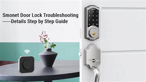 Smonet Door Lock Troubleshooting: Details Step by Step Guide