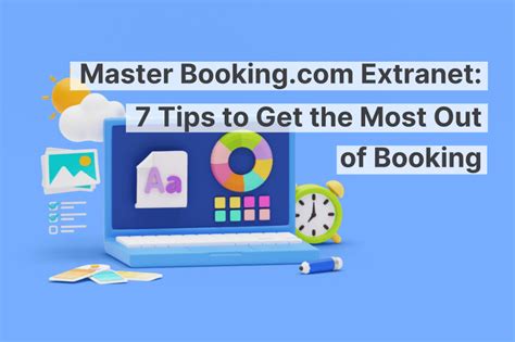 Master Booking.com Extranet: 7 Tips to Get the Most Out of Booking