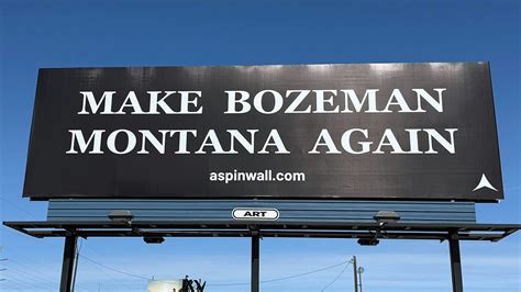The Local Man Behind The "Make Bozeman Montana Again" Billboard ...