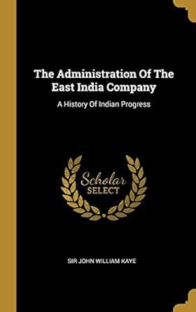 Buy The Administration Of The East India Company: A History Of Indian ...