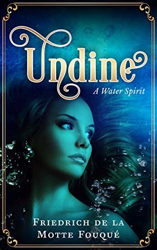 Undine: A Water Spirit eBook : de la Motte Fouqué, Friedrich, Bunnett ...