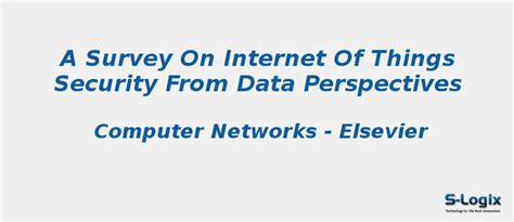 A survey on internet of things security from data perspectives | S-Logix
