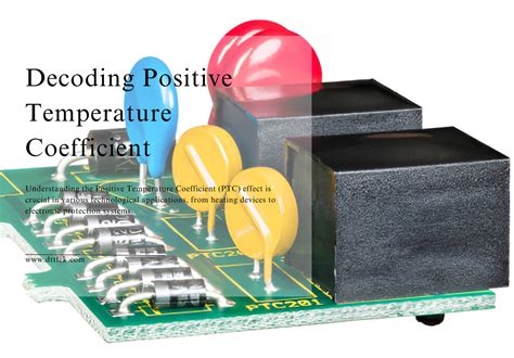 Decoding Positive Temperature Coefficient - DTTTEK