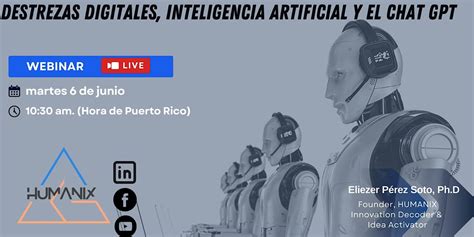 Destrezas Digitales, Inteligencia Artificial y el Chat GPT, June 6 2023 ...