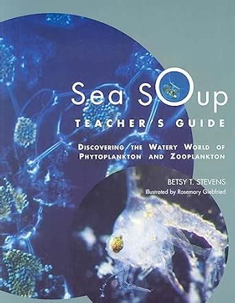 Buy Sea Soup: Discovering the Watery World of Phytoplankton and ...