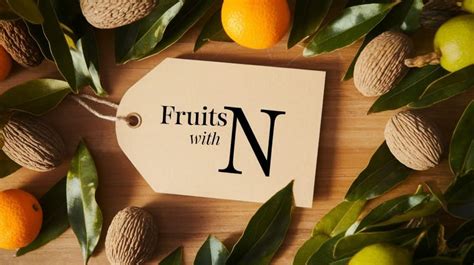 21 Fruits Starting With the Letter "N" - Mothers Always Right