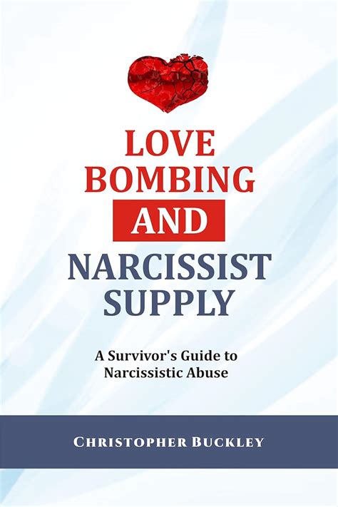 LOVE BOMBING AND NARCISSIST SUPPLY: A Survivor's Guide to Narcissistic ...