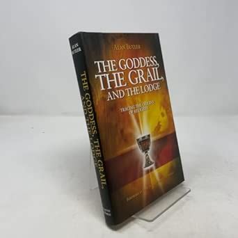 THE GODDESS, THE GRAIL, AND THE LODGE : Butler, Alan: Amazon.in: Books