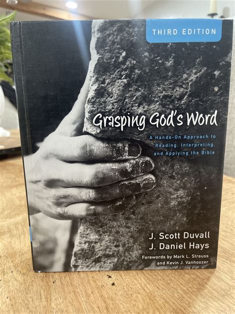 Grasping God's Word : A Hands-On Approach to Reading, Interpreting, and ...
