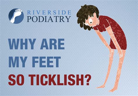 Why are my feet so ticklish? - Riverside Podiatry