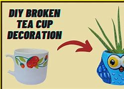 Image result for Broken Tea Cup