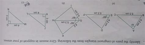 Identify the pairs of congruent triangles from the following. Give ...