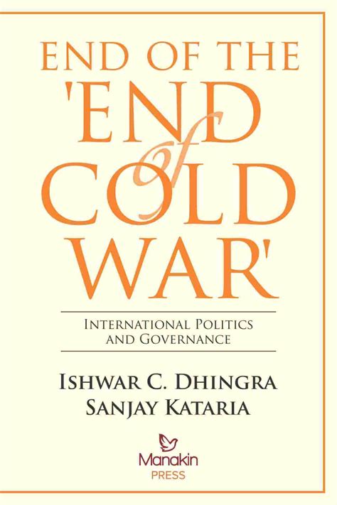 End of the 'End of Cold War' International Politics and Governance ...