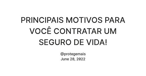 PRINCIPAIS MOTIVOS PARA VOCÊ CONTRATAR UM SEGURO DE VIDA! — Teletype
