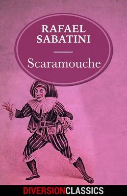 Scaramouche (Diversion Classics) eBook by Rafael Sabatini | Official ...