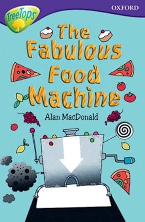 Oxford Reading Tree: Level 11B: TreeTops: The Fabulous Food Machine ...