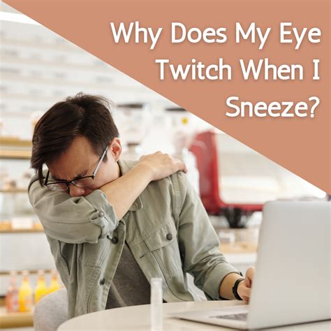Why Does My Eye Twitch When I Sneeze? (And Should I Be Worried?) - HubPages