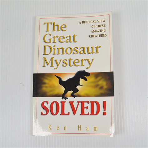 The Great Dinosaur Mystery Solved! by Ken Ham - Biblical View of ...
