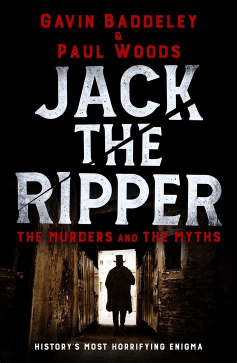 Jack the Ripper: The Murders and the Myths by Gavin Baddeley | Goodreads