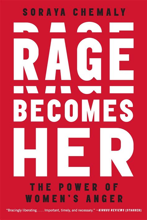 Rage Becomes Her: The Power of Women's Anger by Soraya Chemaly | Goodreads