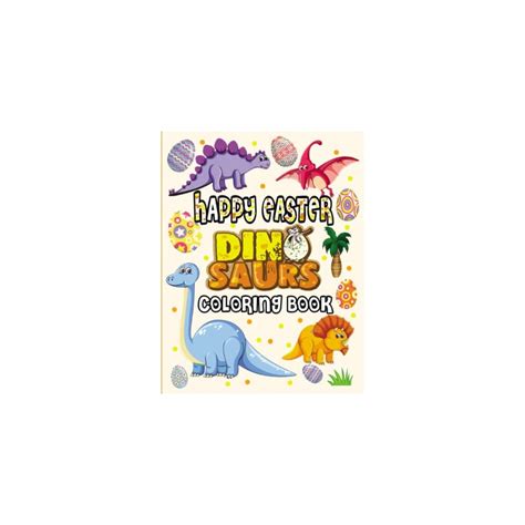 Buy Happy Easter Dinosaurs Coloring Book: Easter Egg Coloring Book ...