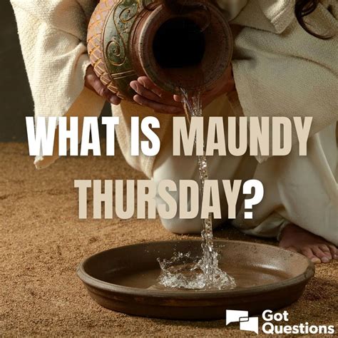 What is Maundy Thursday / Holy Thursday? | GotQuestions.org