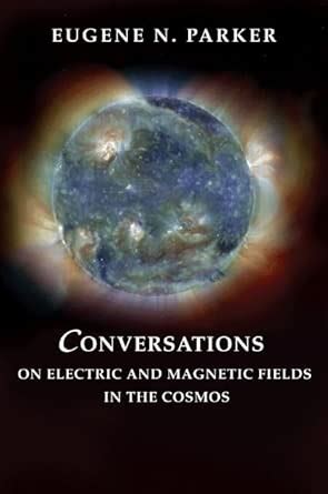 Buy Conversations on Electric and Magnetic Fields in the Cosmos Book ...