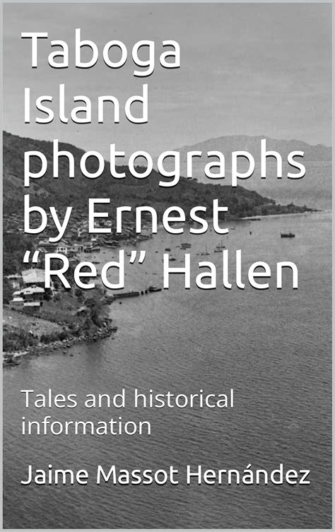 Taboga Island photographs by Ernest “Red” Hallen : Tales and historical ...