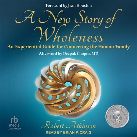 A New Story of Wholeness: An Experiential Guide for Connecting the ...