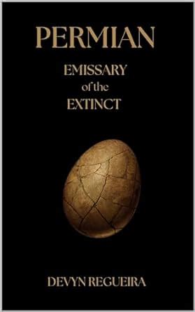 Permian: Emissary of the Extinct eBook : Regueira, Devyn: Amazon.in: Books