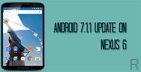 Official Android 7.1.1 Nougat Update For Nexus 6 Is Now Available