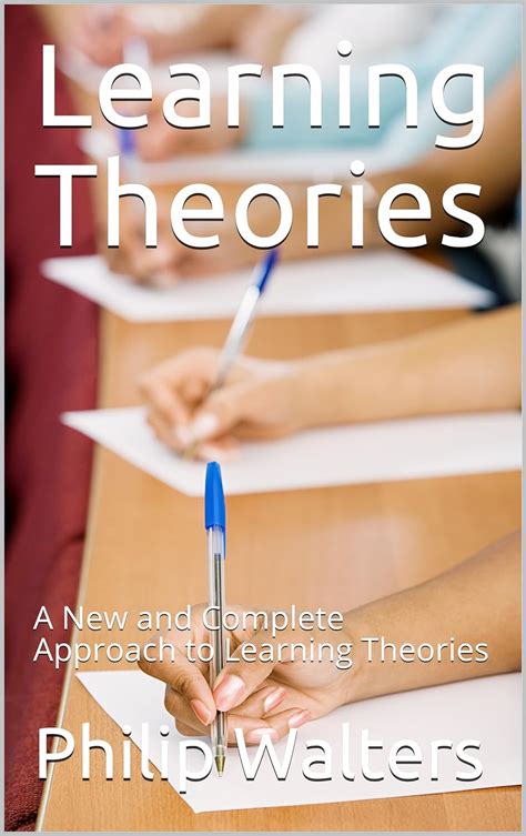 Learning Theories: A New and Complete Approach to Learning Theories ...