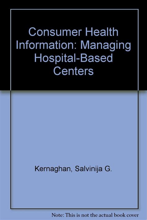 Buy Consumer Health Information: Managing Hospital-Based Centers Book ...