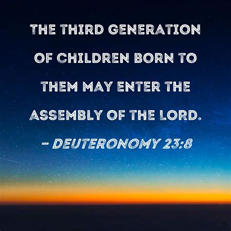 Deuteronomy 23:8 The third generation of children born to them may ...