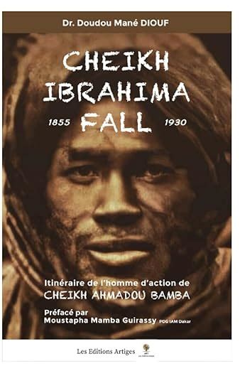 Buy Cheikh Ibrahima Fall: Itinéraire de l'homme d'action de Cheikh ...