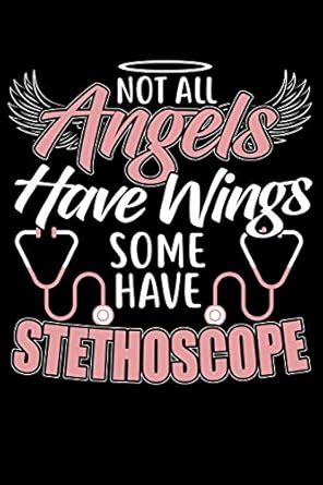 Amazon.in: Buy Not All Angels Have Wings Some Have Stethoscope: 120 ...
