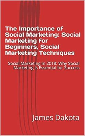 The Importance of Social Marketing: Social Marketing for Beginners ...