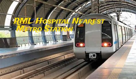 RML Hospital Nearest Metro Station – Guide 2025